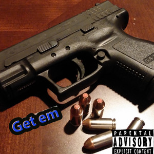 Get Em (Explicit)