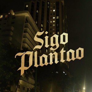 Sigo Plantao (Explicit)