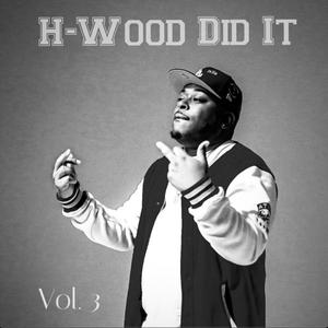 H-Wood Did It, Vol. 3 (Explicit)