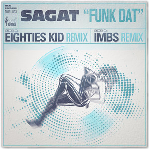 Funk Dat (The Eighties Kid & IMBS Remixes) [Explicit]