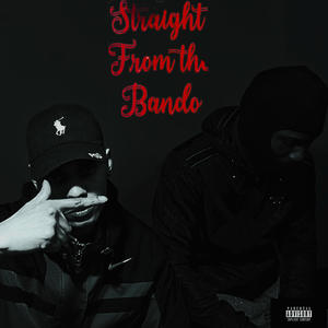 STRAIGHT FROM THE BANDO (feat. Bandii R7) (Explicit)