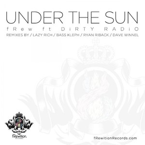 Under The Sun ft DiRTY RADiO (Lazy Rich Remix)