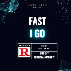 Fast I Go (Explicit)