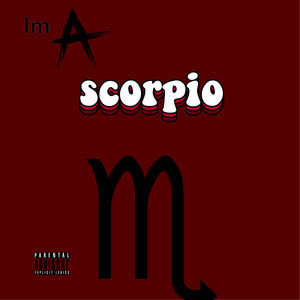 Im A Scorpio (Explicit)