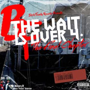 The Wait Is Over 4: The Final Chapter (Explicit)