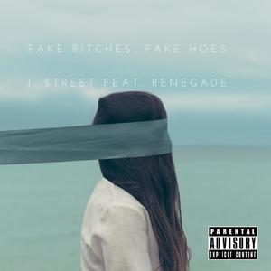 Fake *****es, Fake Hoes (feat. Renegade The Rapper) [Explicit]
