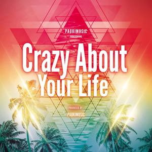 Crazy About Your Life