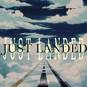 JUST LANDED (Explicit)