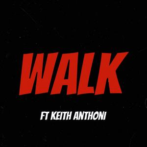 Walk (feat. Keith Anthoni)