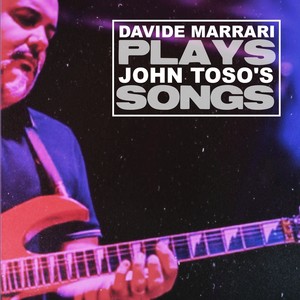 Davide Marrari Plays John Toso's Songs