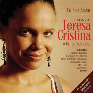 Eu Sou Assim - O Melhor De Teresa Cristina E Grupo Semente