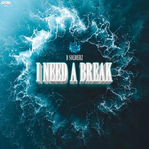 I Need A Break