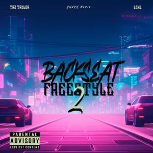 Backseat Freestyle 2 (feat. Tr3 Taylor & LEKL) (Explicit)