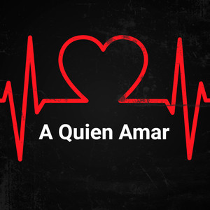 A Quien Amar