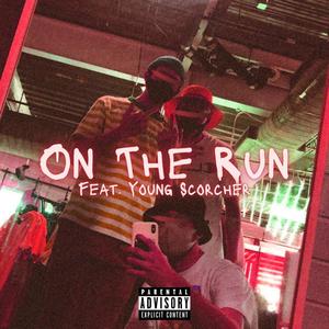 On The Run (feat. Young Scorcher) [Explicit]