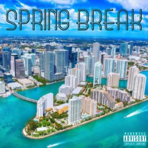 Spring Break (Explicit)