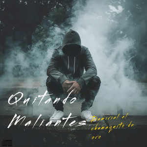 Quitando Maliantes (Explicit)