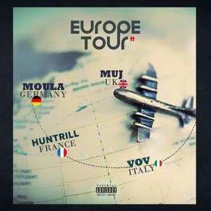 Europe Tour (feat. VOV, Huntrill & Moula) (Explicit)