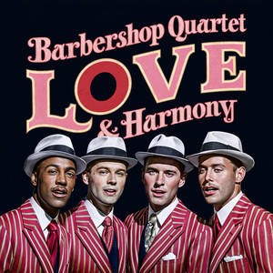 Barbershop Quartet: Love & Harmony