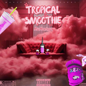 Tropical Smoothie (Summer Version) [Explicit]