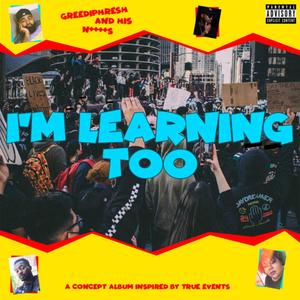 I'm Learning Too (Explicit)