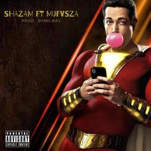 Shazam (feat. Mufvsza & Bymd.wav) (Explicit)
