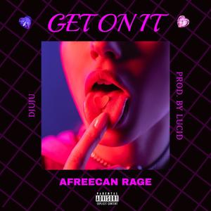 Get On It (Explicit)