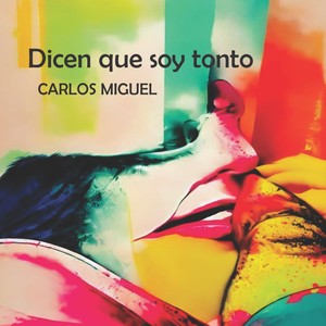 Dicen que soy tonto.