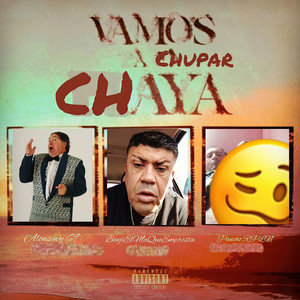 Vamos a Chupar Chaya (Explicit)