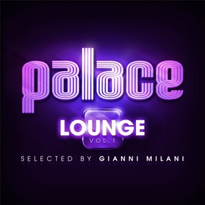 Palace Lounge, Vol.1(Selected By Gianni Milani)