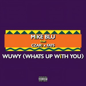 WUWY (What's Up With You) [feat. Czar1 & Fats] (Explicit)
