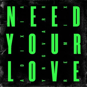 Need Your Love (Yngvarr Remix)