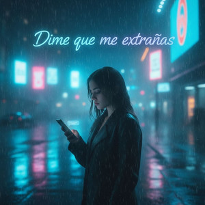 Dime Que Me Extrañas