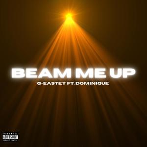 Beam Me Up (feat. Dominique) [Explicit]