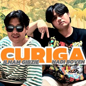 CURIGA - ILHAM GIBZIE x HADI BOVEN