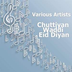 Chuttiyan Waddi Eid Diyan