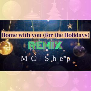 Home with you (for the holidays) (Remix)