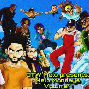 OTW MELO Presents: MELO Mondays Vol. 1 (Freestyle King) [Explicit]