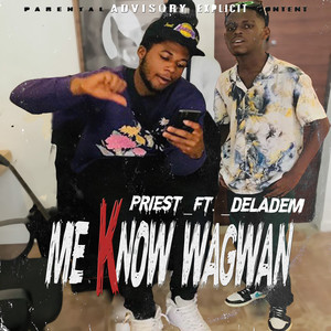 Me Know Wagwan (Explicit)