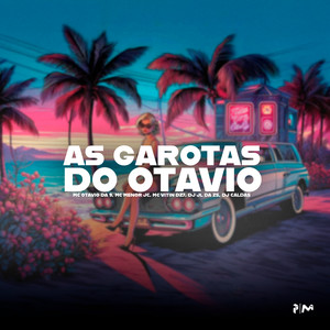 AS GAROTAS DO OTAVIO (Explicit)