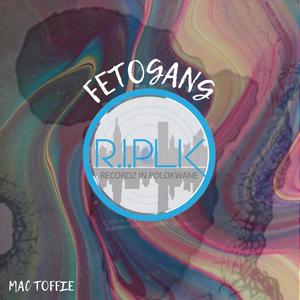 Fetogang (feat. Mac Toffie)