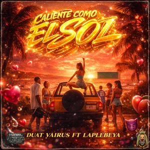 CALIENTE COMO EL SOL (feat. Duat Vairus) (Explicit)