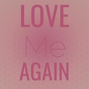 Love Me Again