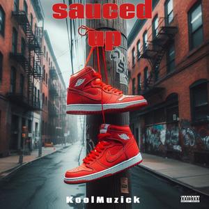Sauced up (Explicit)