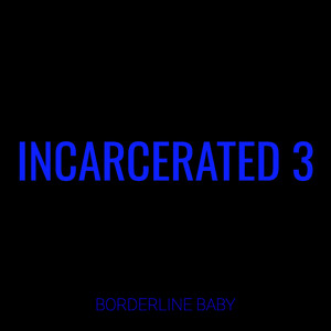 Incarcerated 3 (Explicit)