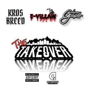 The Takeover (feat. J-Villain & Gabino Grhymes) [Explicit]