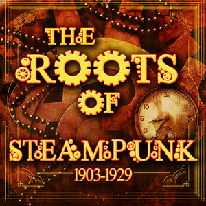 The Roots of Steampunk 1903-1929