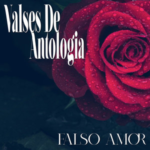 Valses de Antología / Falso Amor