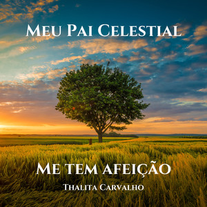 Meu Pai Celestial Me Tem Afeição