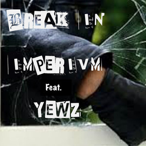 Break In (feat. Yewz) (Explicit)